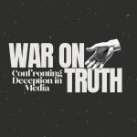 Text reads "War on Truth. Confronting Deception in the Media."